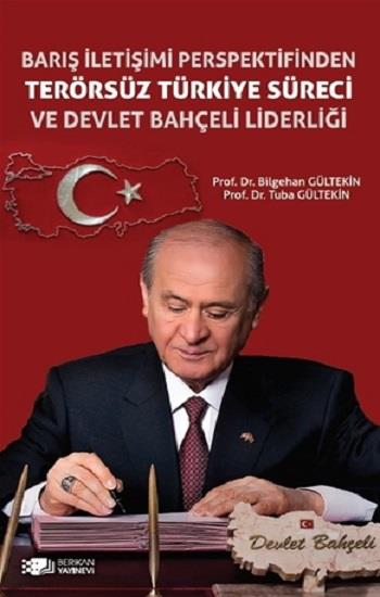 Barış İletişimi Perspektifinden Terörsüz Türkiye Süreci Ve Devlet Bahçeli Liderliği