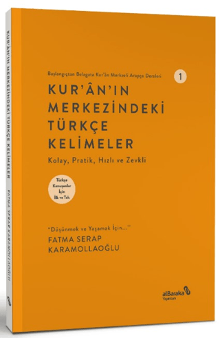 Başlangıçtan Belagata Kur’an Merkezli Arapça Dersleri - 1 Kur'an'ın Merkezindeki Türkçe Kelimeler 1