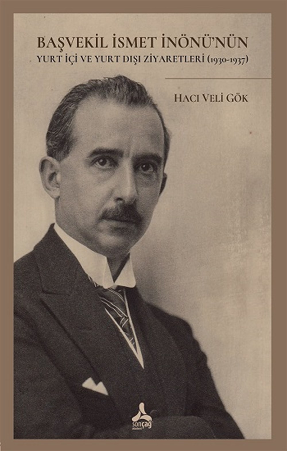 Başvekil İsmet İnönü'nün Yurt İçi Ve Yurt Dışı Ziyaretleri (1930-1937)