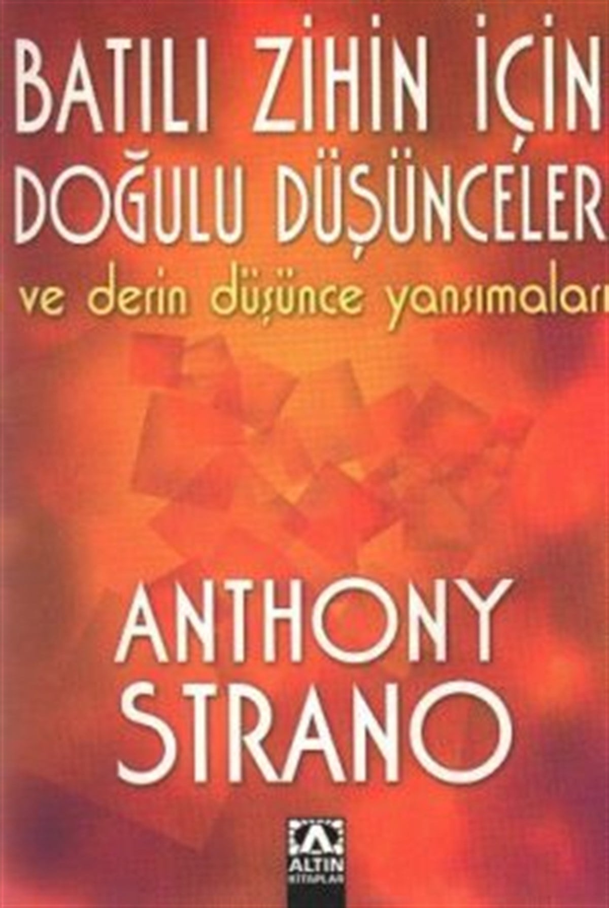 Batılı Zihin İçin Doğulu Düşünceler ve Derin Düşünce Yansımaları