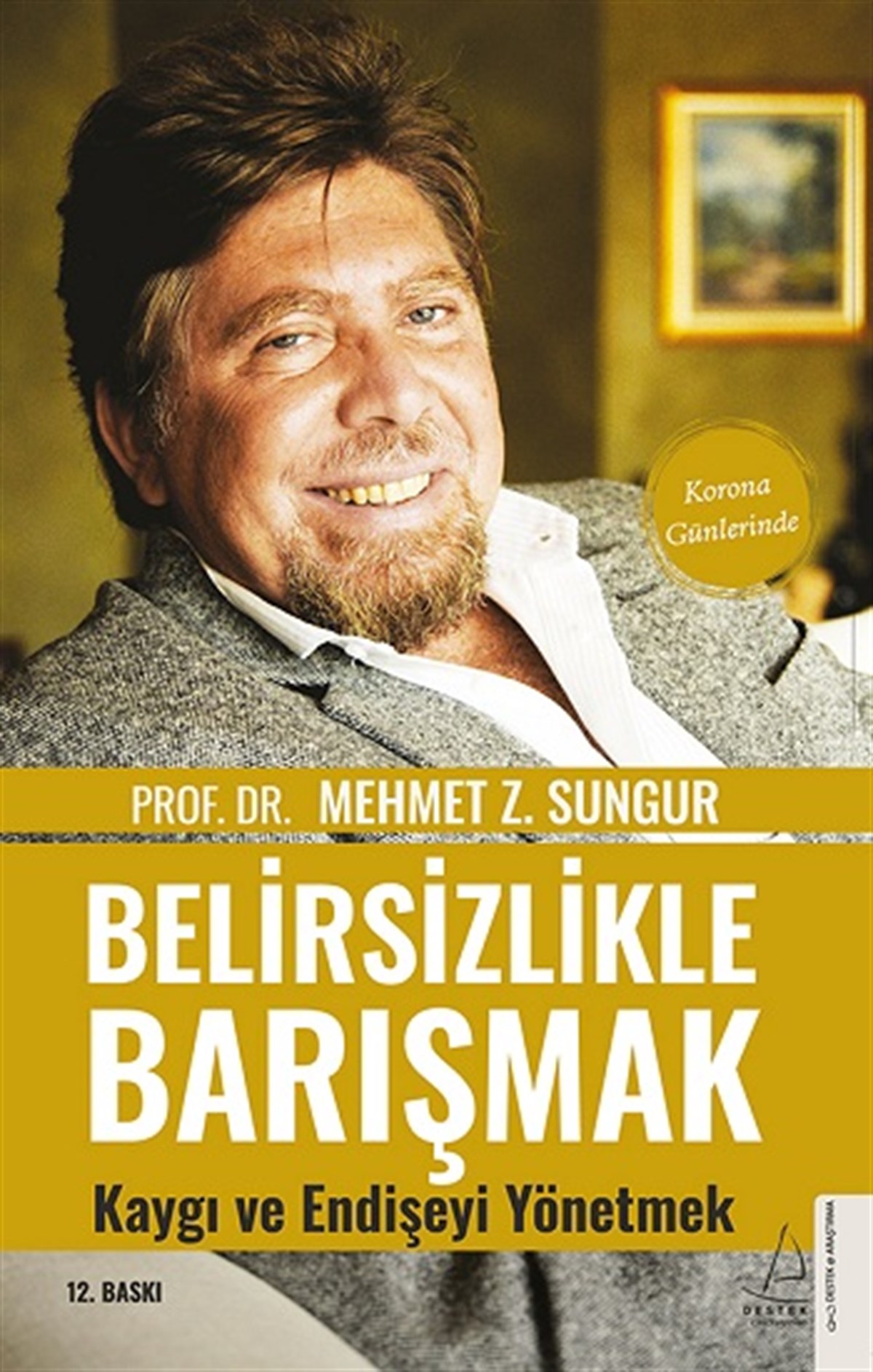 Belirsizlikle Barışmak, Kaygı ve Endişeyi Yönetmek