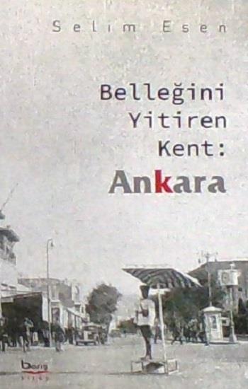 Belleğini Yitiren Kent :Ankara