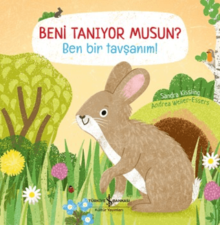 Beni Tanıyor Musun? Ben Bir Tavşanım! (Ciltli)