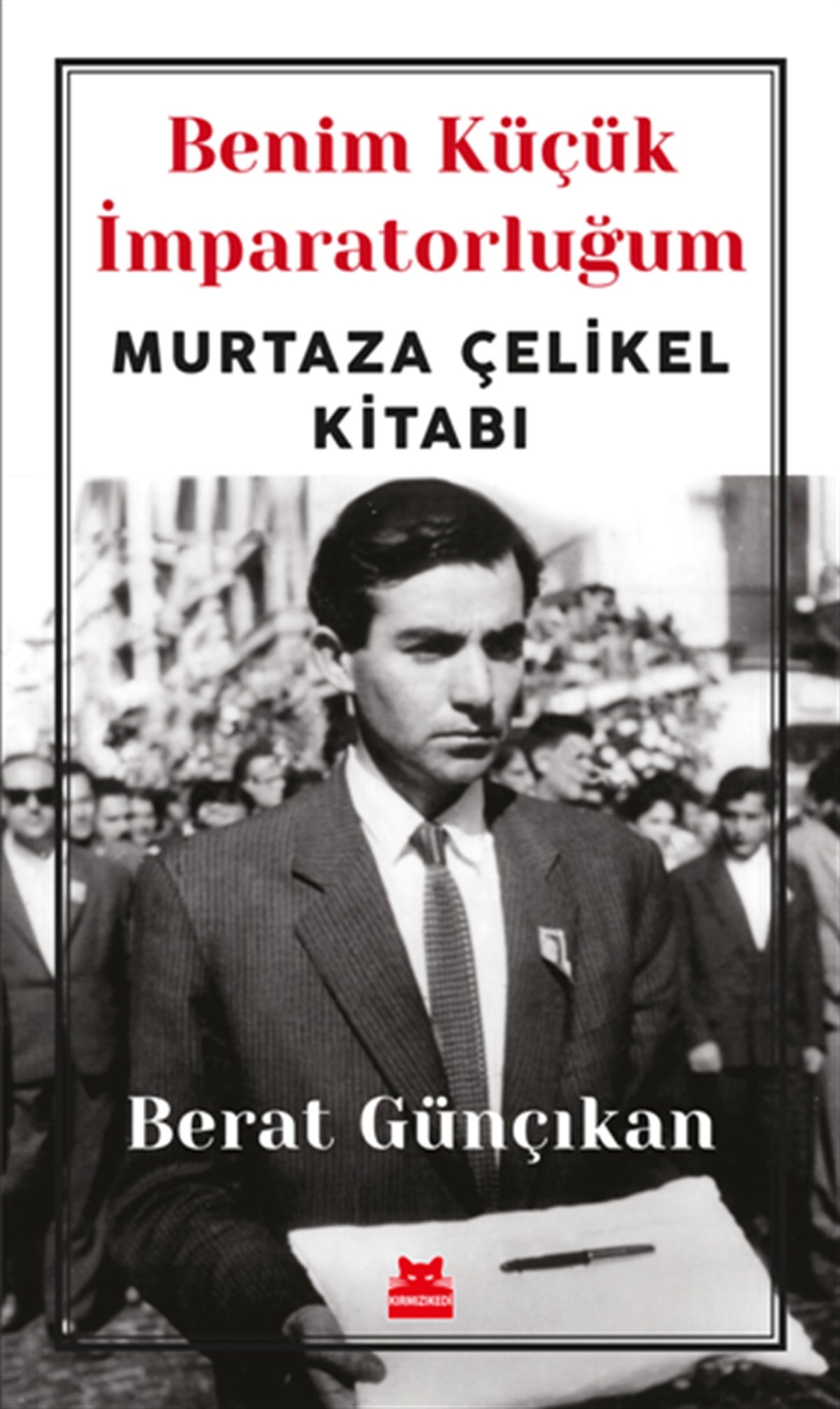 Benim Küçük İmparatorluğum Murtaza Çelikel Kitabı