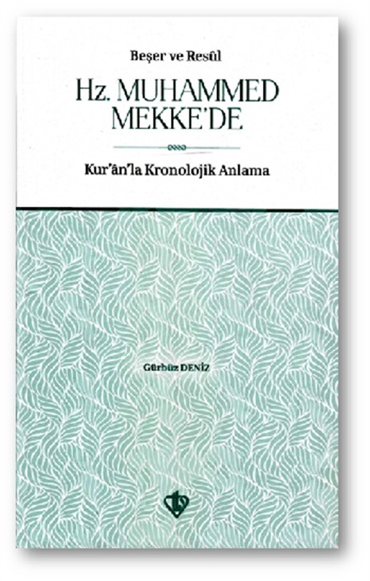 Beşer ve Resul Hz. Muhammed Mekke’de