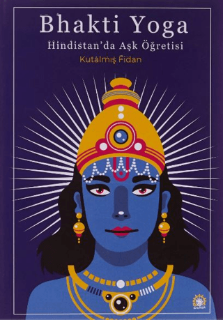 Bhakti Yoga: Hindistan'da Aşk Öğretisi