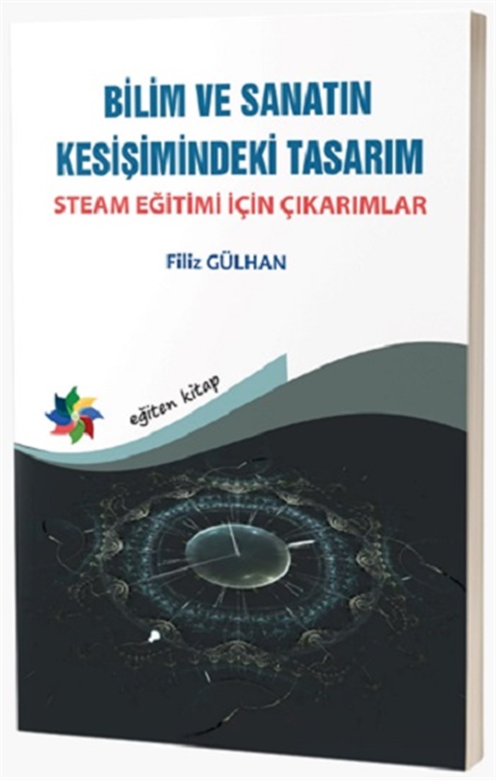 Bilim ve Sanatın Kesişimindeki Tasarım:  Steam Eğitimi İçin Çıkarımlar