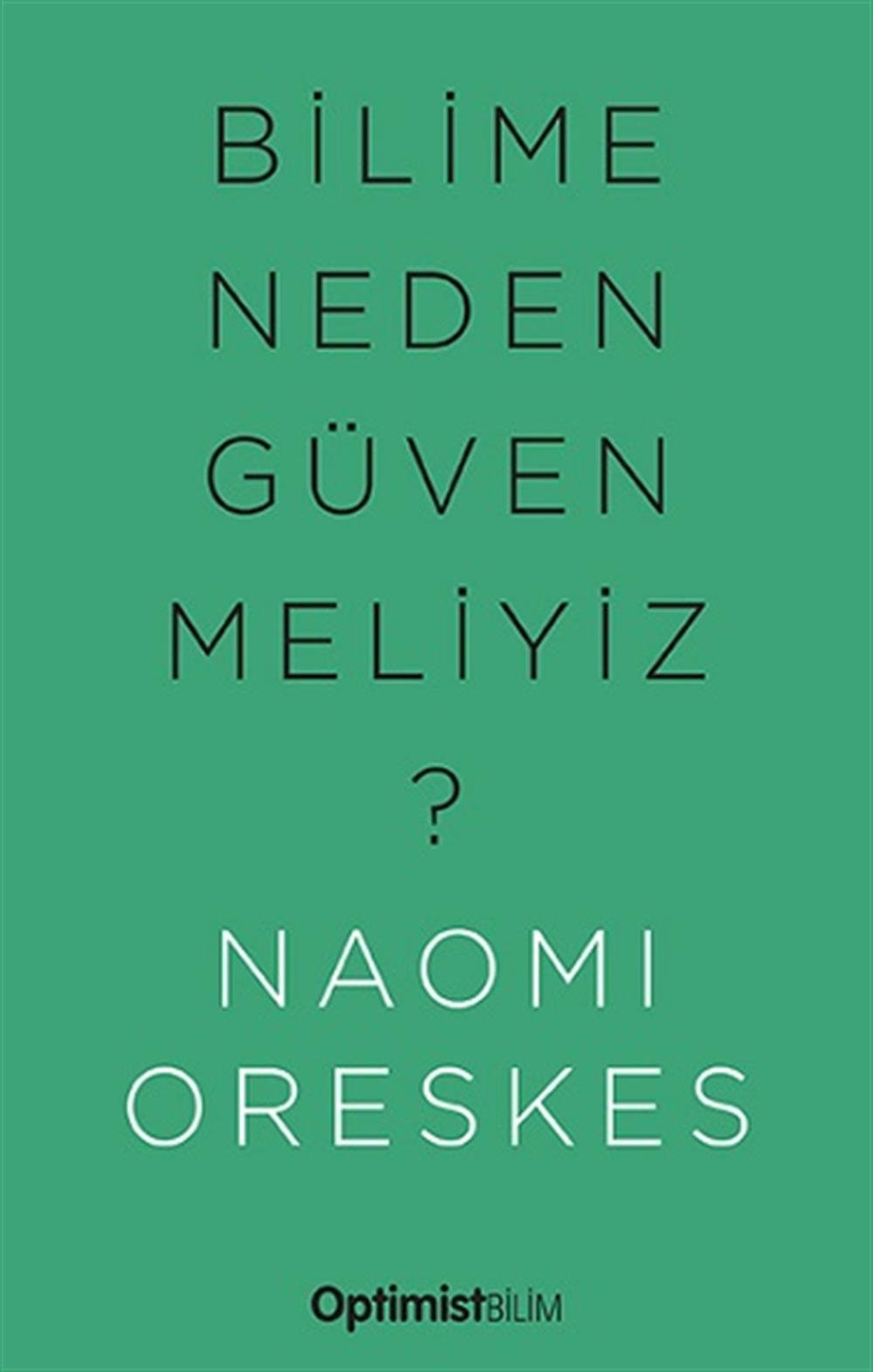 Bilime Neden Güvenmeliyiz ?
