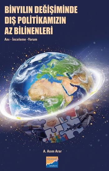 Binyılın Değişiminde Dış Politikamızın Az Bilinenleri: Anı, İnceleme, Yorum