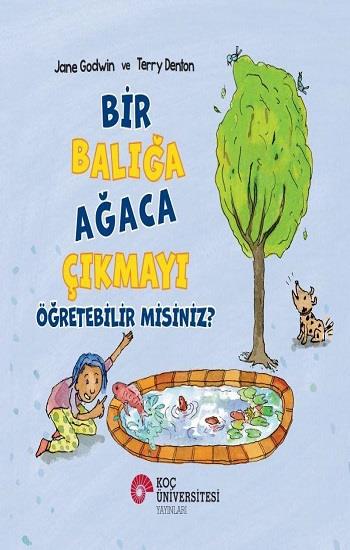 Bir Balığa Ağaca Çıkmayı Öğretebilir misiniz.?