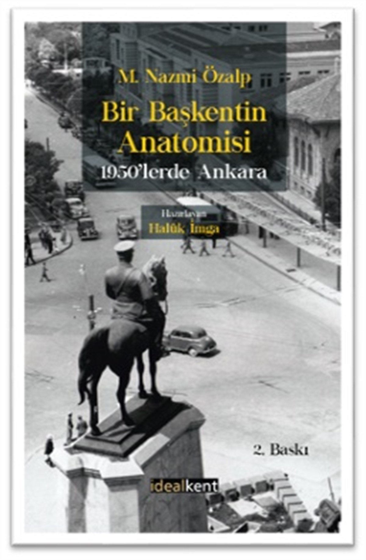 Bir Başkentin Anatomisi - 1950'lerde Ankara
