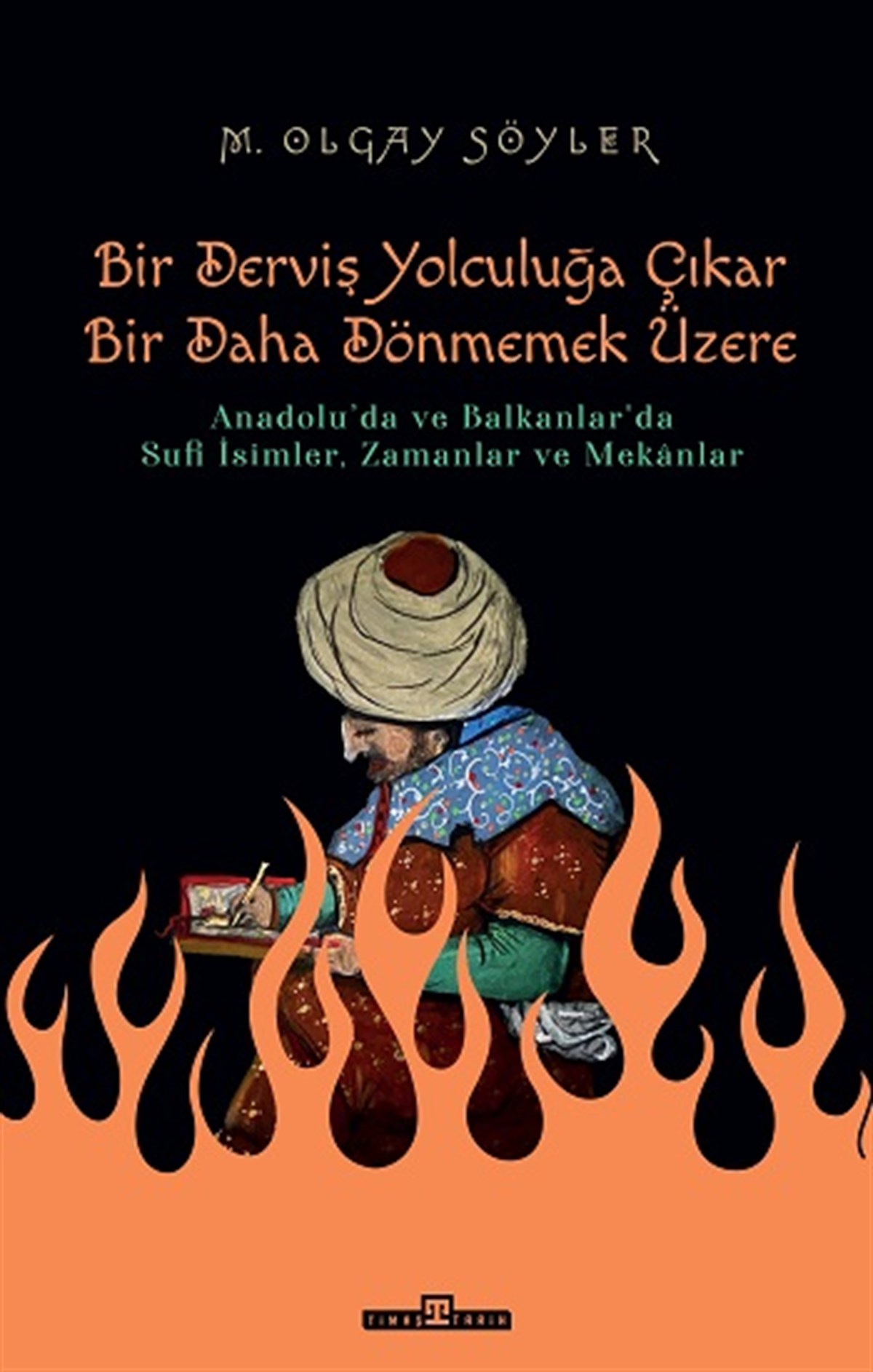 Bir Derviş Yolculuğa Çıkar, Bir Daha Dönmemek Üzere