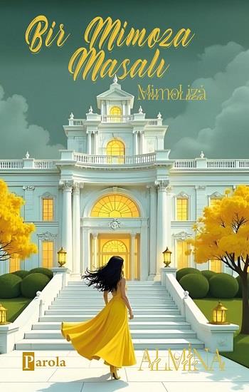 Bir Mimoza Masalı - Mimoliza (Ciltli)