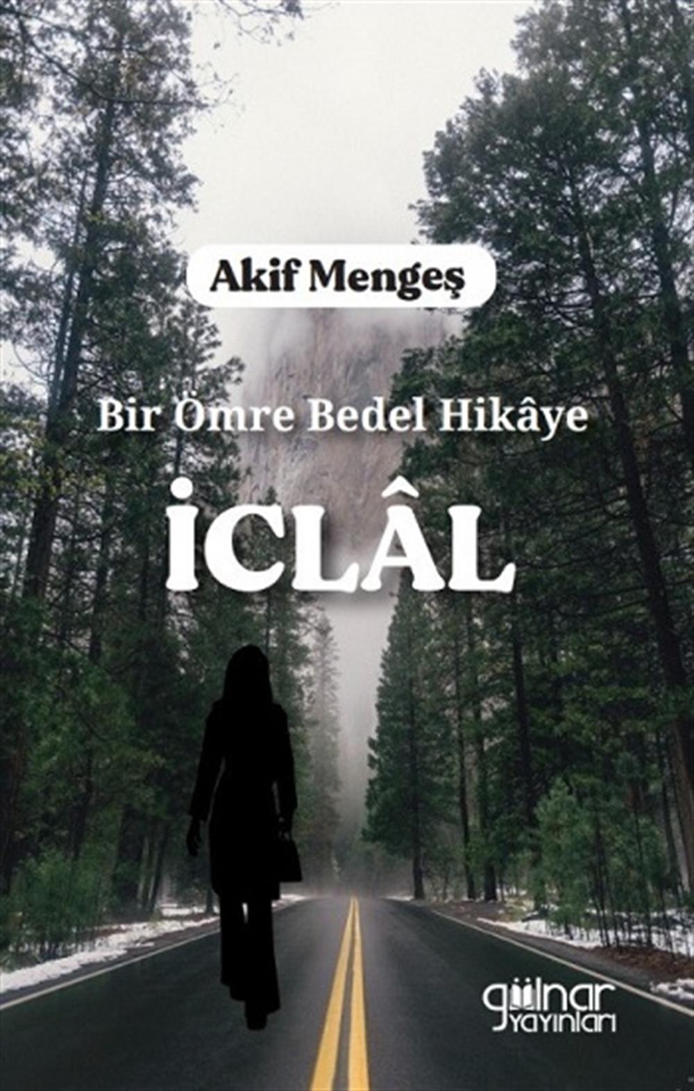 Bir Ömre Bedel Hikaye “İCLAL”