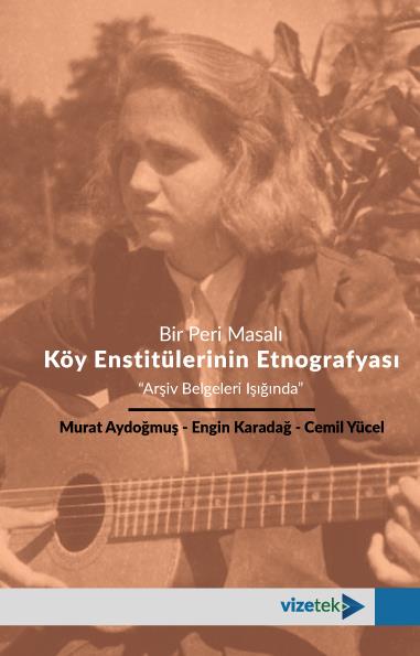 Bir Peri Masalı Köy Enstitülerinin Etnografyası