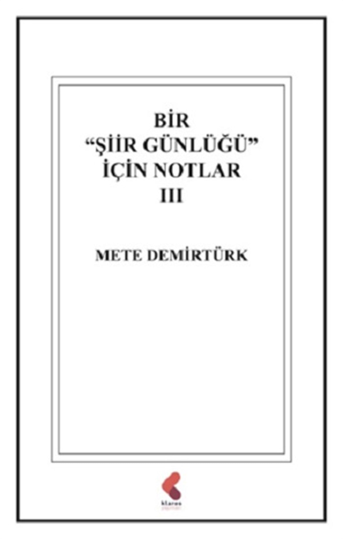 Bir Şiir Günlüğü İçin Notlar -III