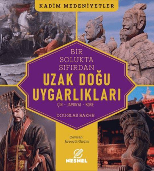 Bir Solukta Sıfırdan Uzak Doğu Uygarlıkları