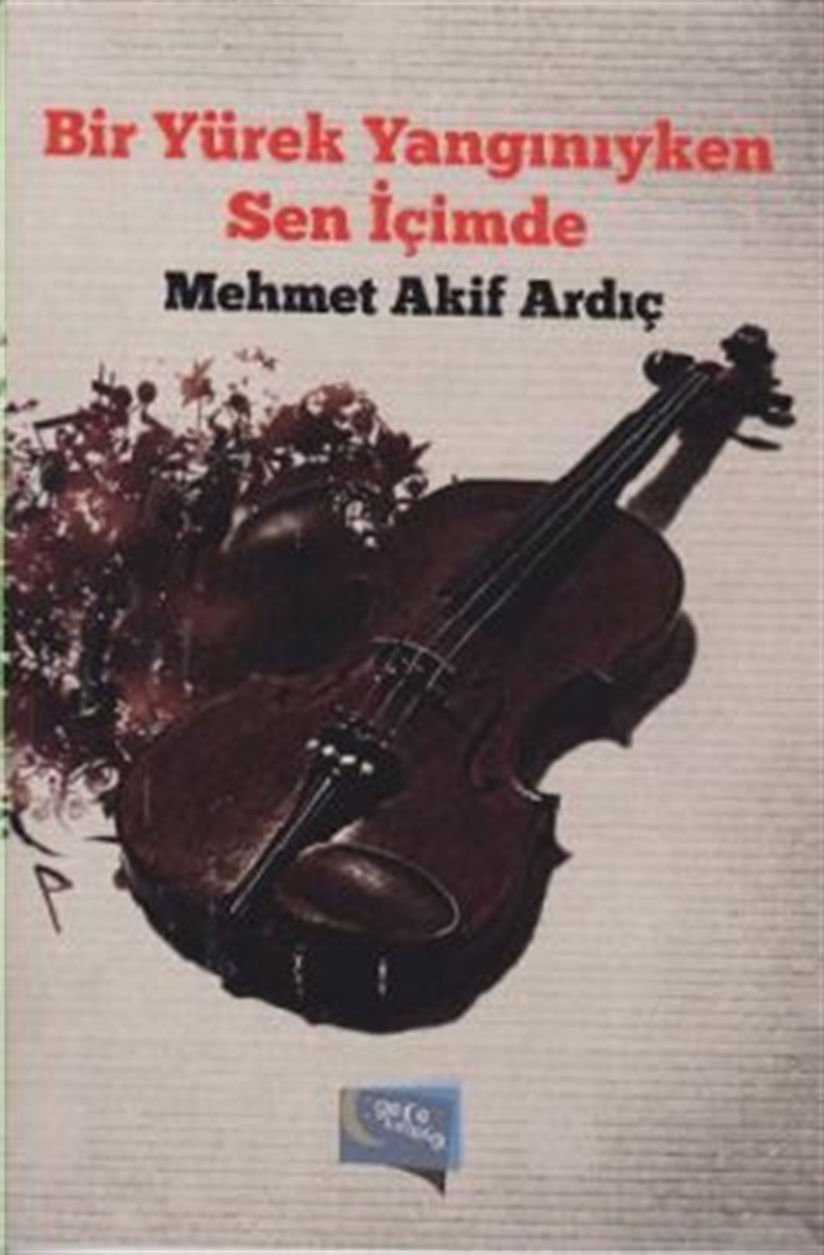 Bir Yürek Yangınıyken Sen İçimde