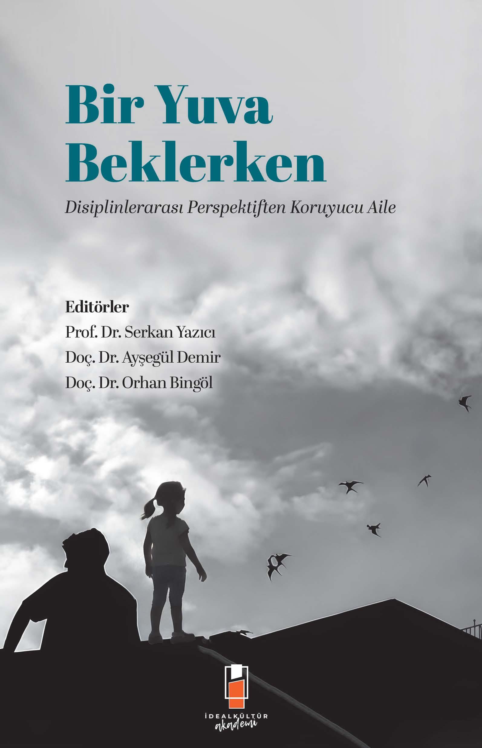 Bir Yuva Beklerken;Disiplinlerarası Perspektiften Koruyucu Aile