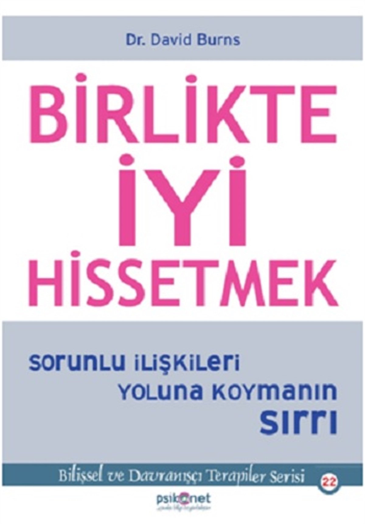 Birlikte İyi Hissetmek Sorunlu İlişkileri Yoluna Koymanın Sırrı