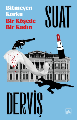 Bitmeyen Korku & Bir Köşede Bir Kadın