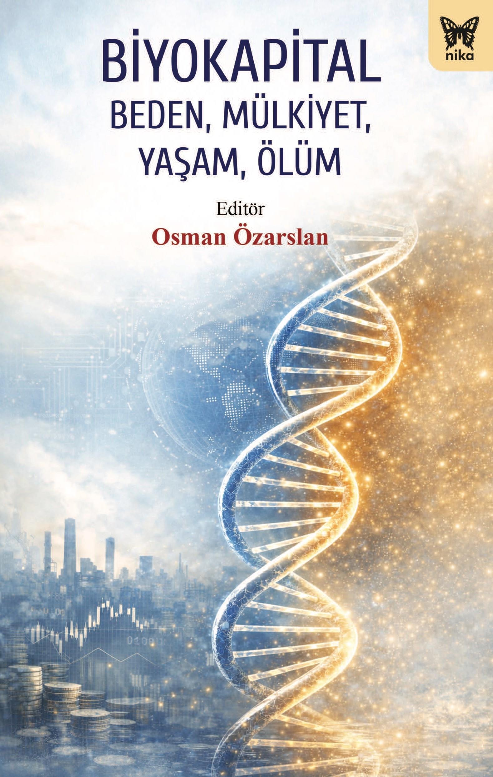 Biyokapital Beden, Mülkiyet, Yaşam, Ölüm