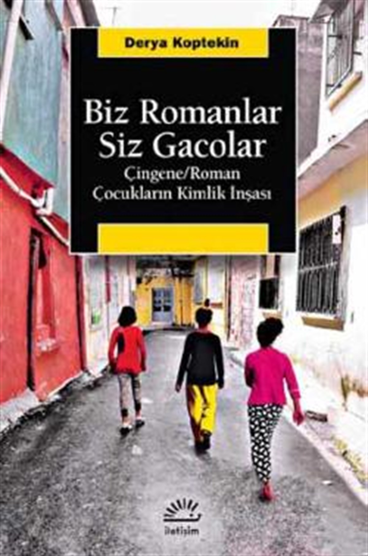 Biz Romanlar Siz Gacolar Çingene-Roman Çocukların Kimlik İnşası
