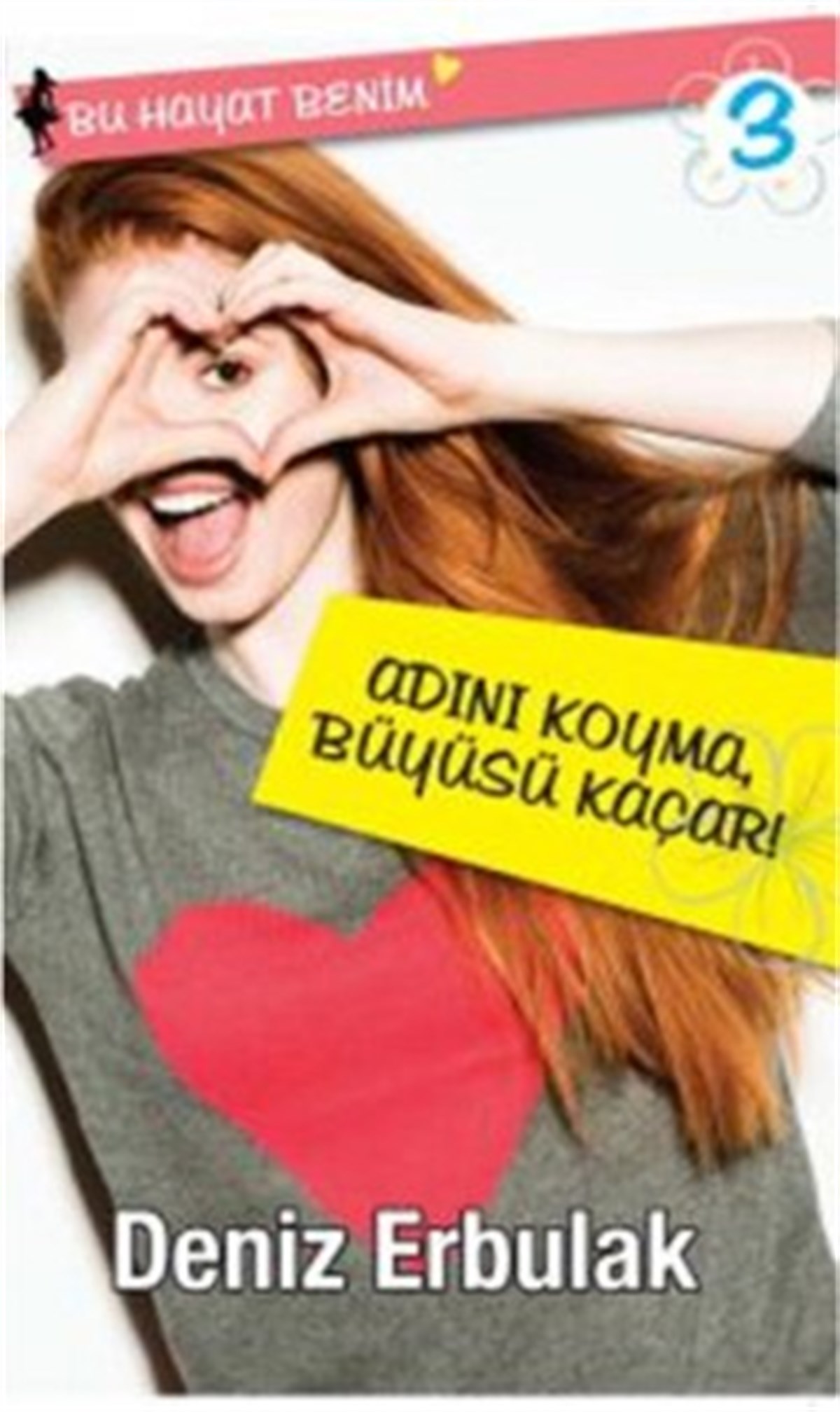 Bu Hayat Benim 3: Adını Koyma Büyüsü Kaçar