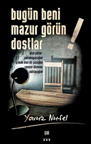 Bugün Beni Mazur Görün Dostlar !