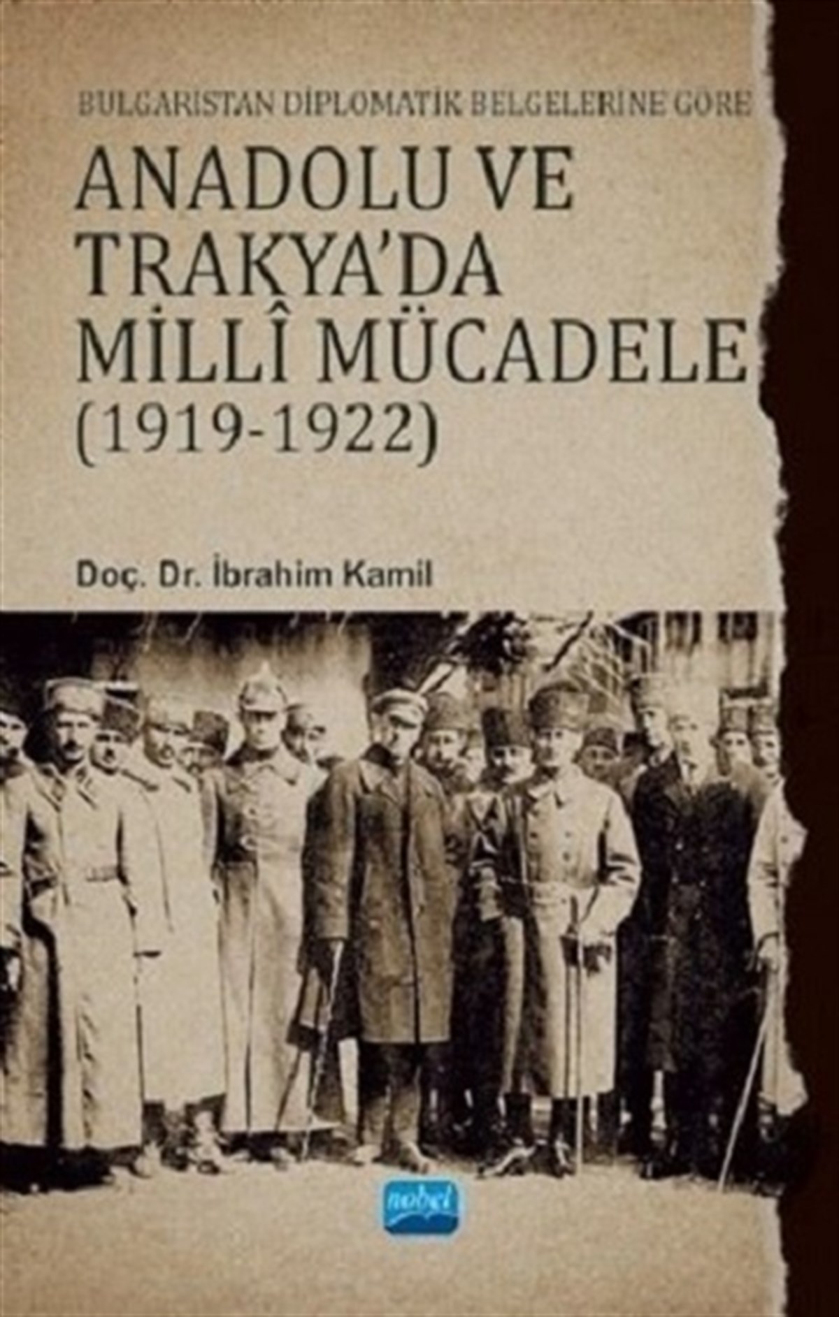 Bulgaristan Diplomatik Belgelerine Göre Anadolu ve Trakya'da Milli Mücadele 1919-1922