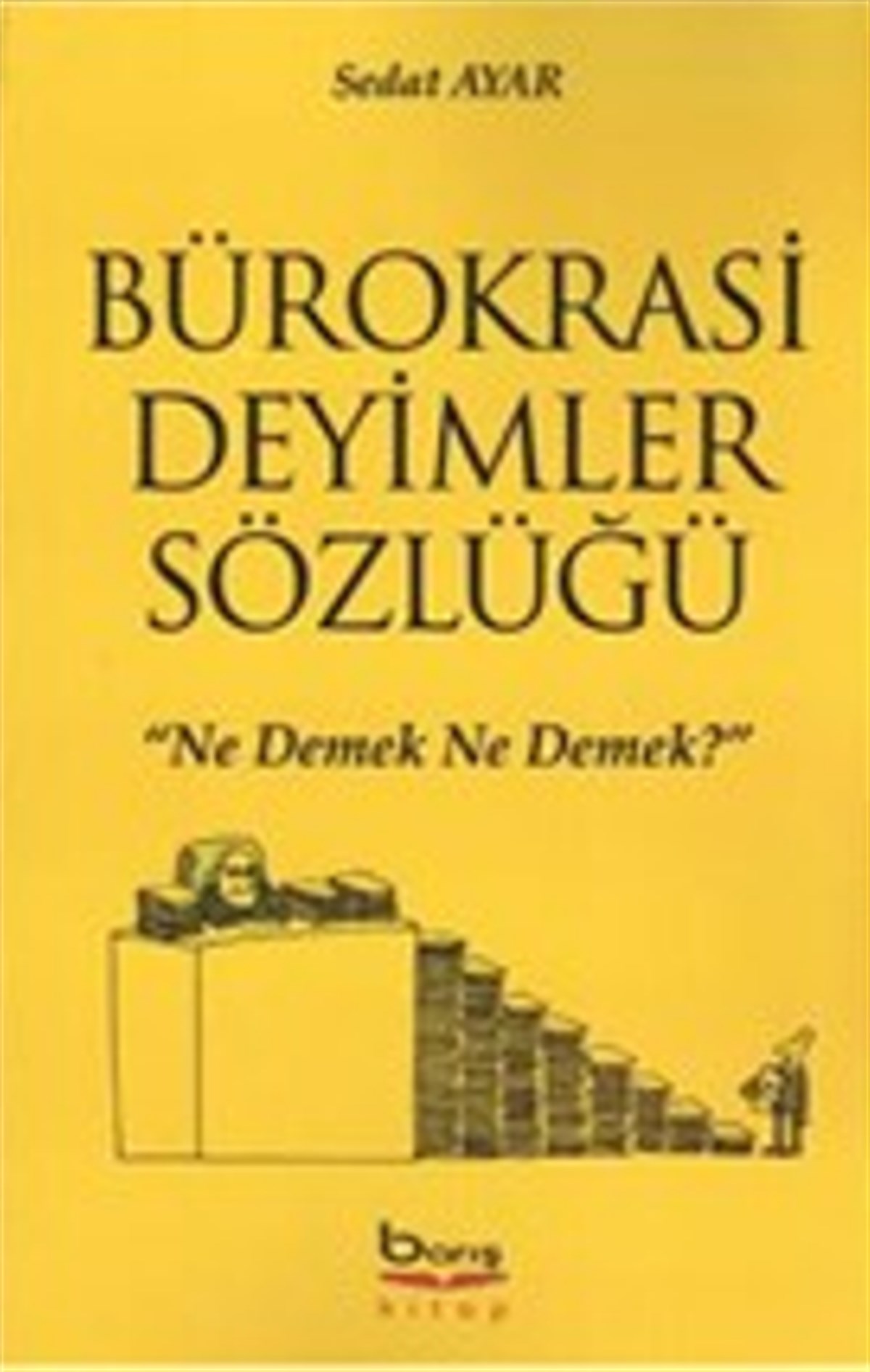 Bürokrasi Deyimler Sözlüğü 