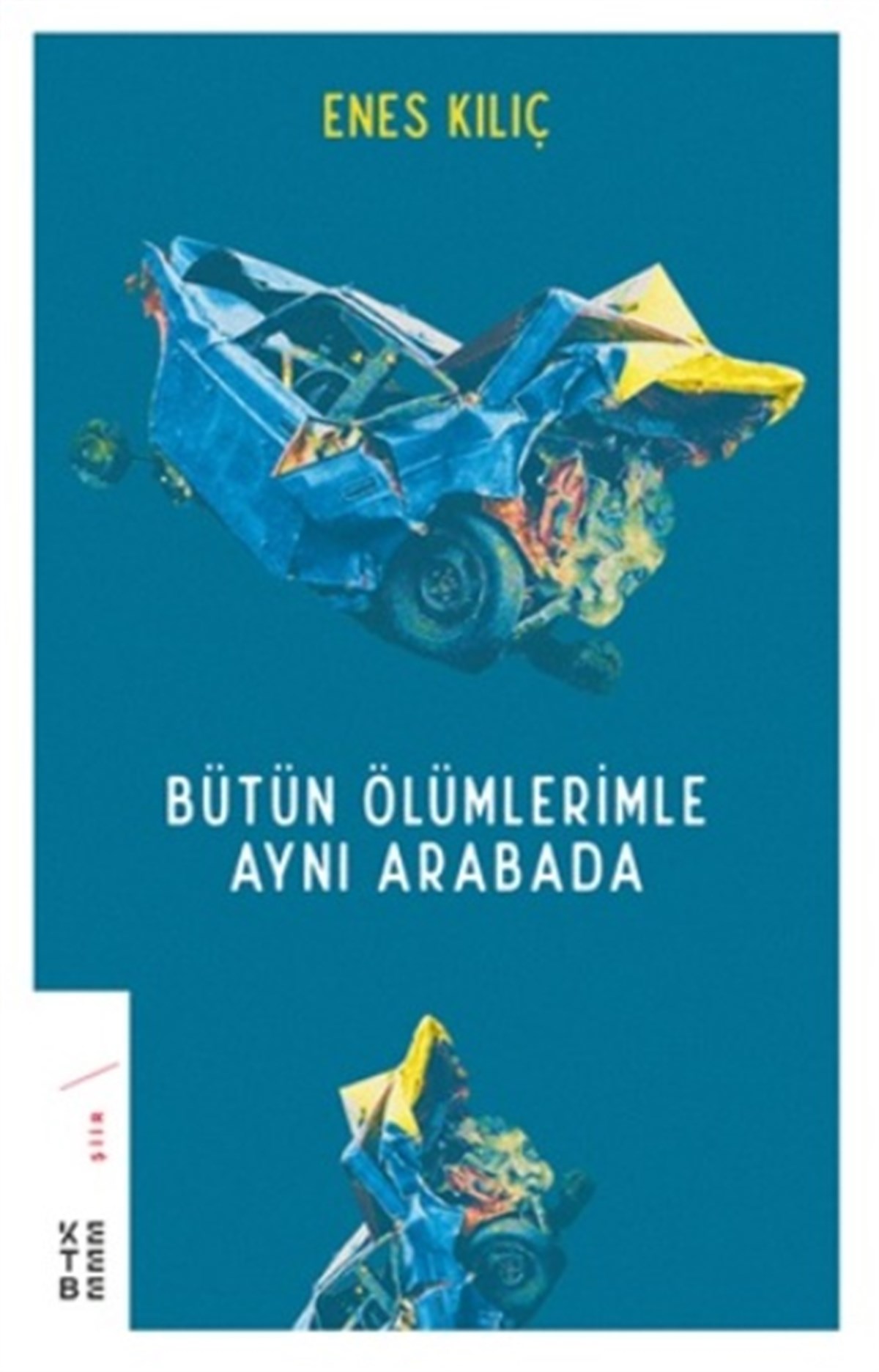 Bütün Ölümlerimle Aynı Arabada