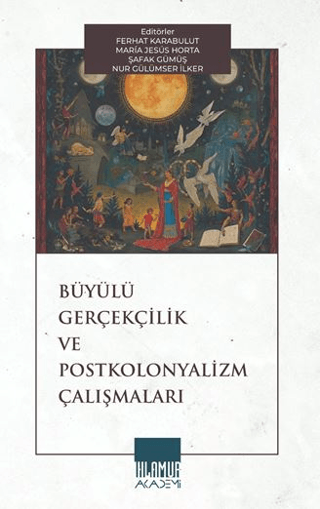 Büyülü Gerçekçilik ve Postkolonyalizm Çalışmaları