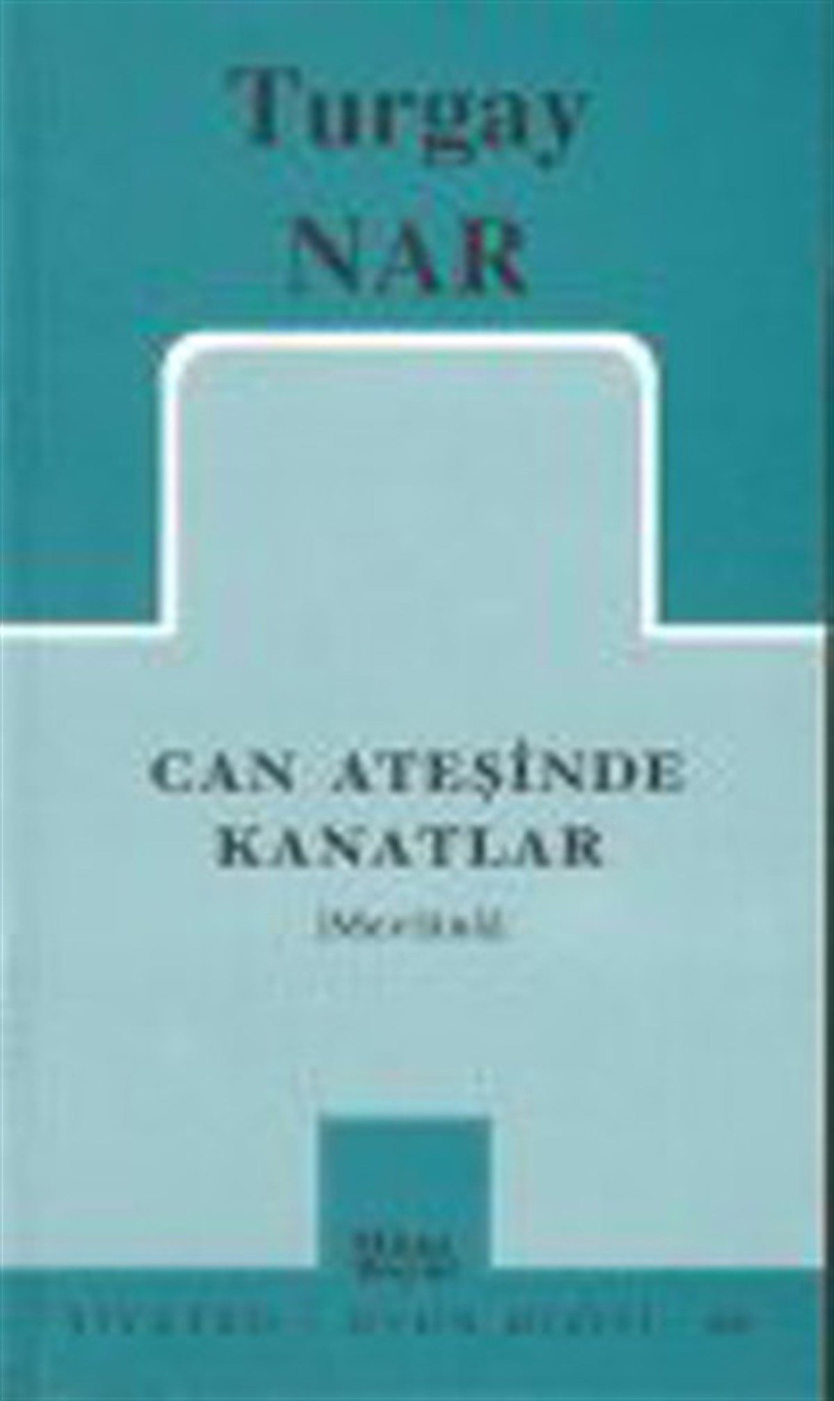 Can Ateşinde Kanatlar