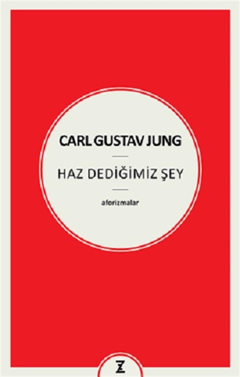 Carl Gustav Jung : Haz Dediğimiz Şey