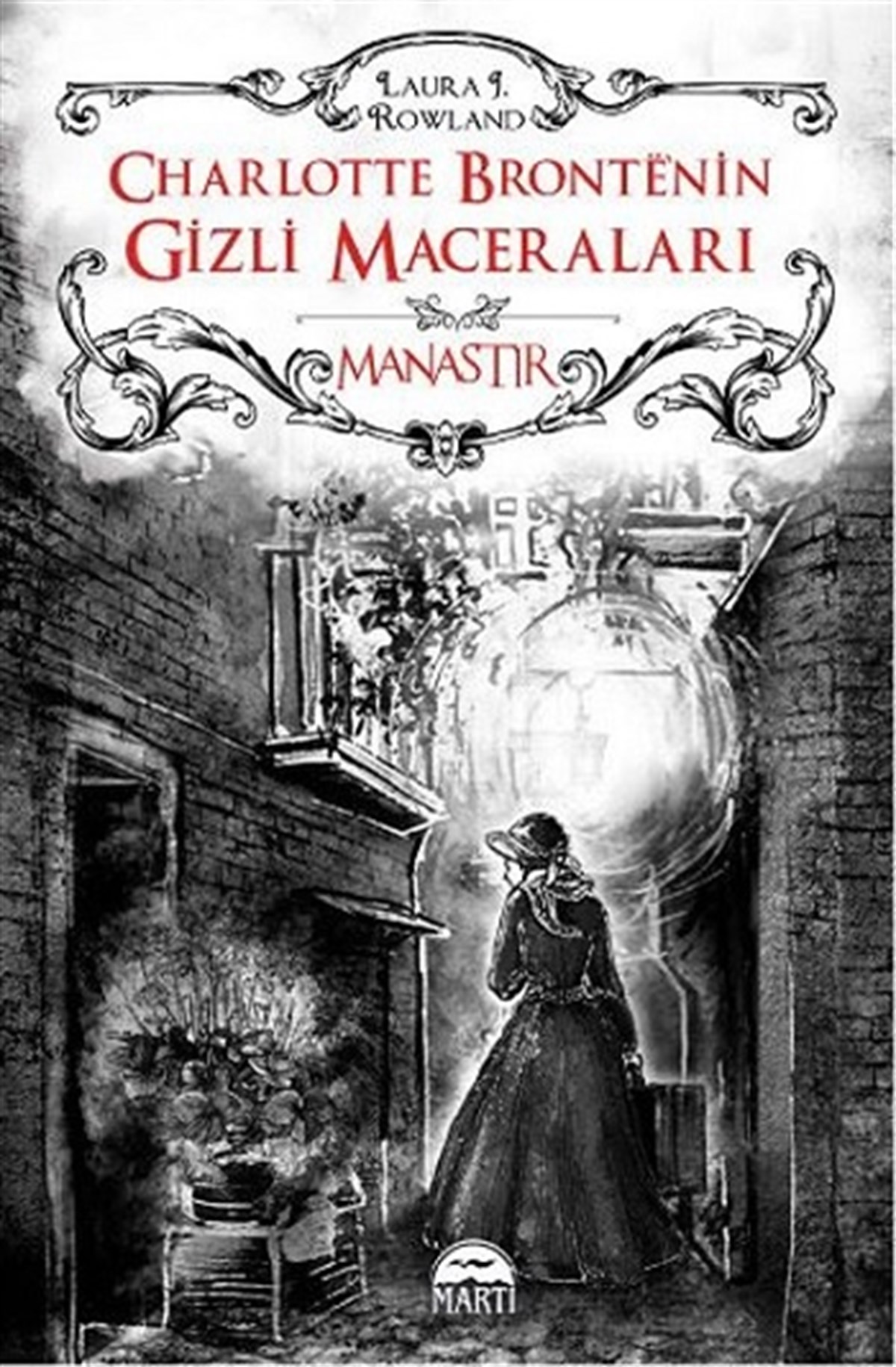 Charlotte Brontenin Gizli Maceraları: Manastır (Ciltli)