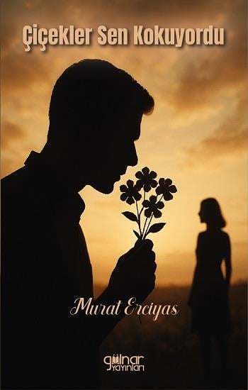 Çiçekler Sen Kokuyordu