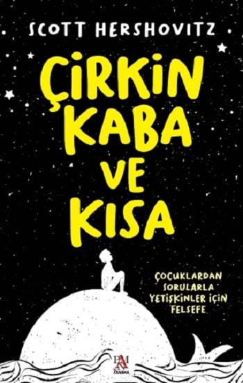 Çirkin, Kaba ve Kısa