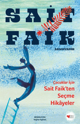 Çocuklar İçin Sait Faik’ten Seçme Hikayeler