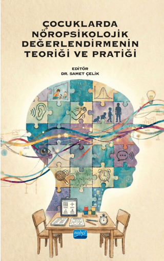 Çocuklarda Nöropsikolojik Değerlendirmenin Teoriği ve Pratiği