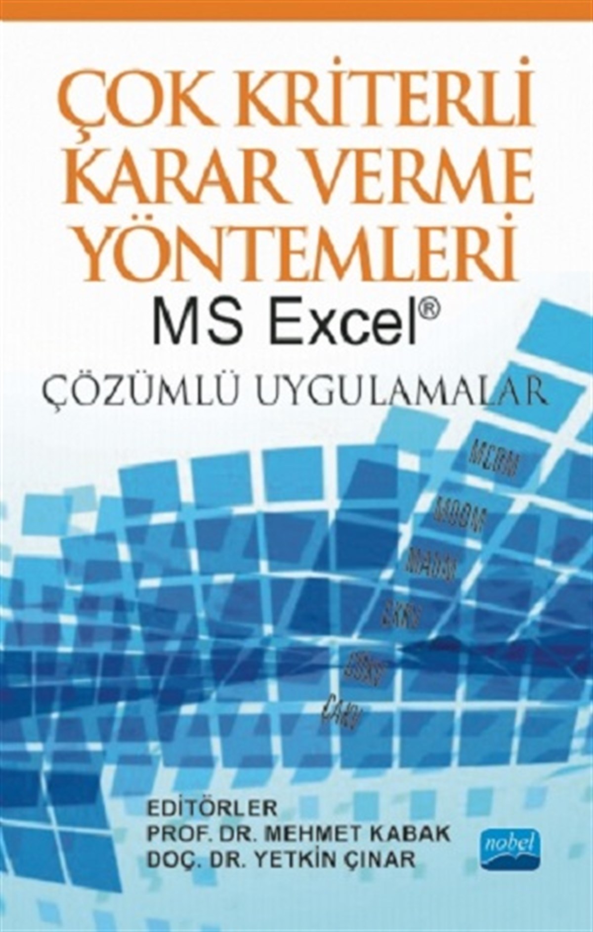 Çok Kriterli Karar Verme Yöntemleri - MS Excel Çözümlü Uygulamalar