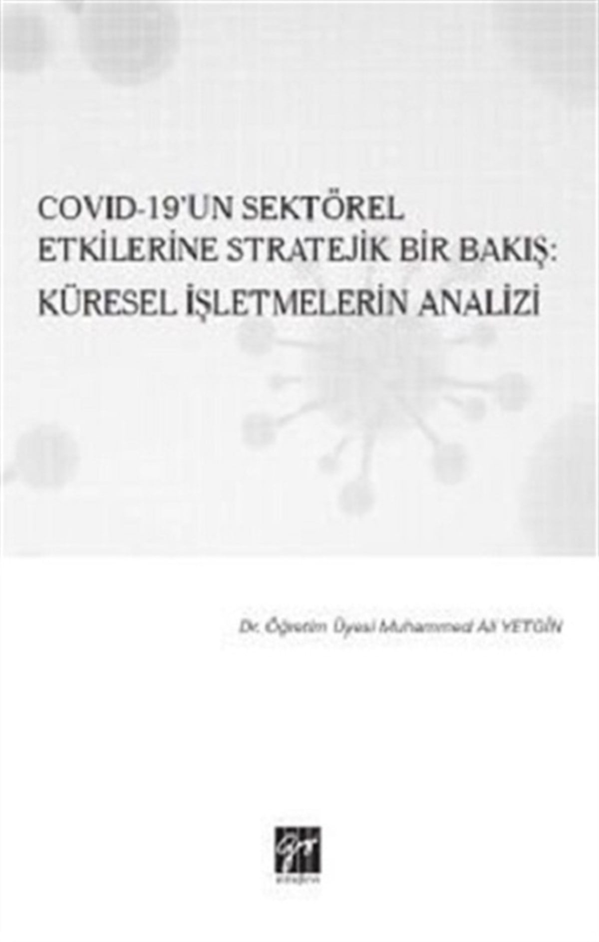 Cov id 19un Sektörel Etkilerine Stratejik Bir Bakış: Küresel İşletmelerin Analizi