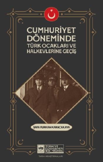Cumhuriyet Döneminde Türk Ocakları ve Halkevlerine Geçiş