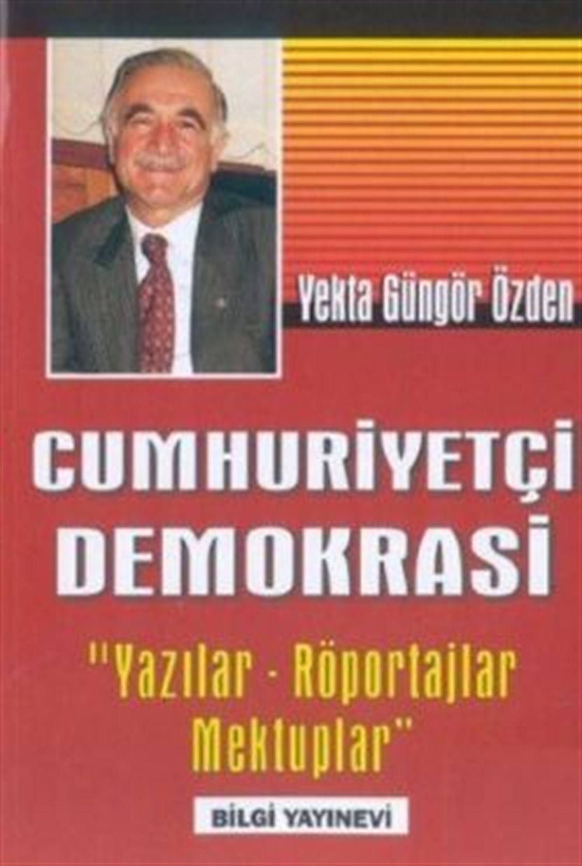 Cumhuriyetçi Demokrasi Yazılar Röportajlar Mektuplar