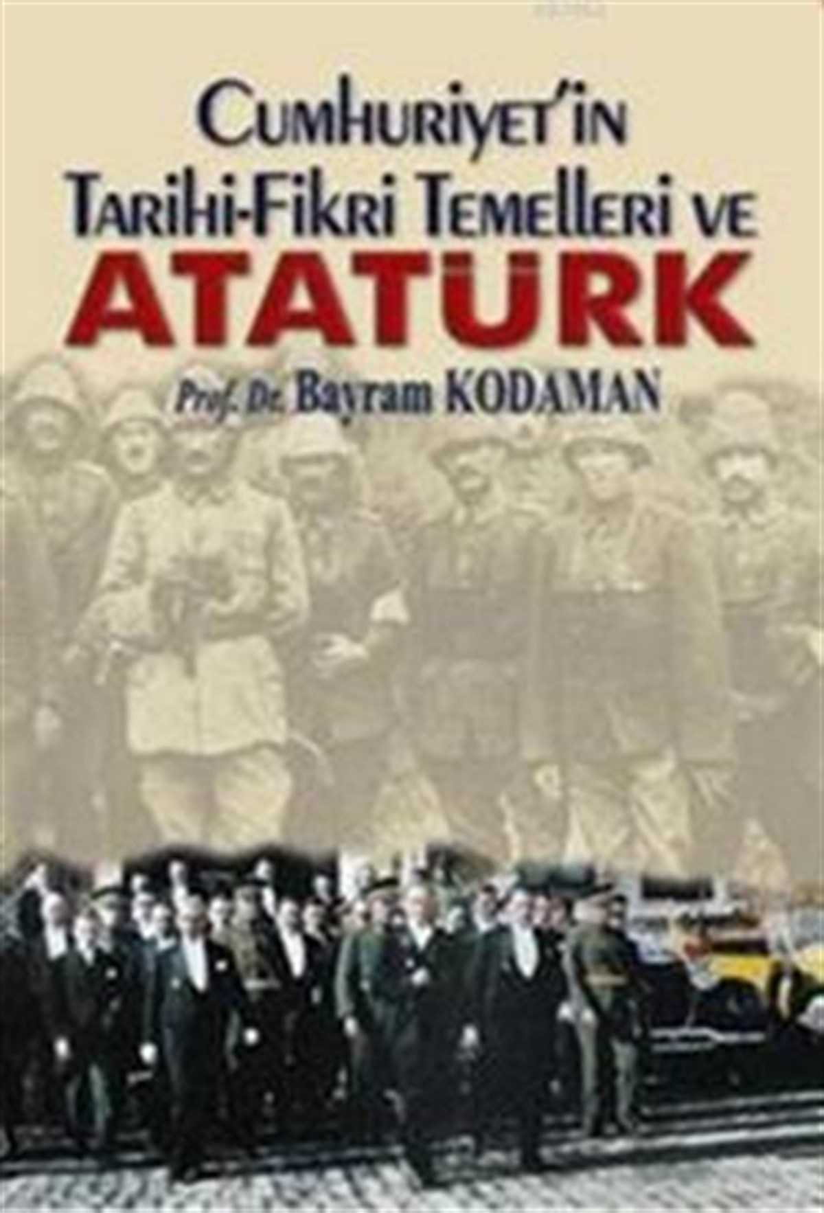 Cumhuriyet’in Tarihi-Fikri Temelleri ve Atatürk