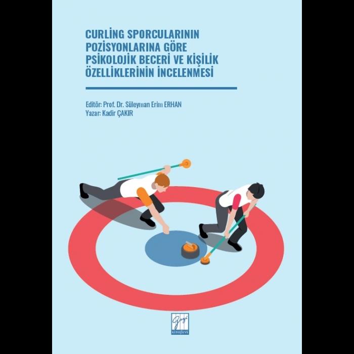 Curling Sporcularının Pozisyonlarına Göre Psikolojik Beceri ve Kişilik Özelliklerinin İncelenmesi