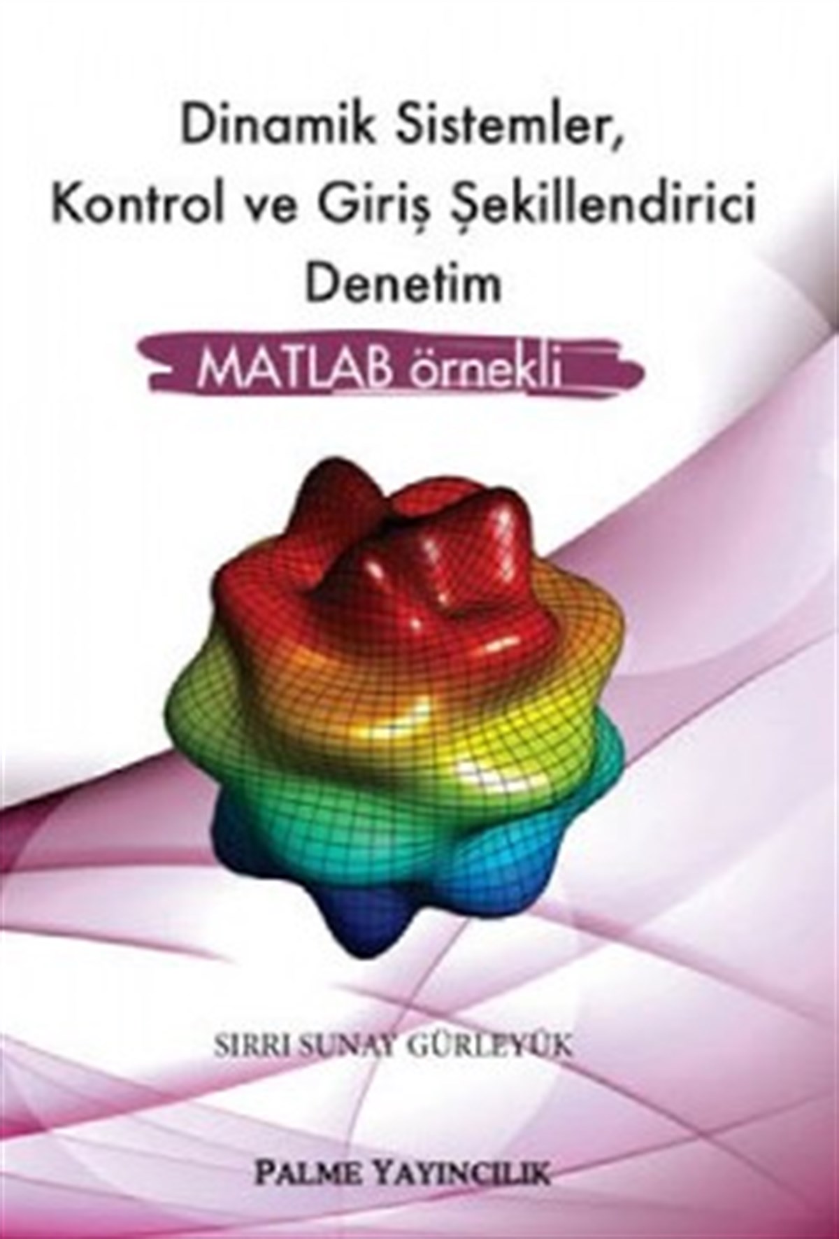 DİNAMİK SİSTEMLER,KONTROL VE ŞEKİLLENDİRİCİ DENETİM