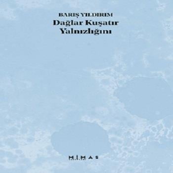 Dağlar Kuşatır Yalnızlığını