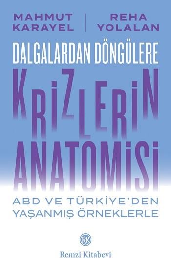 Dalgalardan Döngülere Krizlerin Anatomisi ABD ve Türkiye’den Yaşanmış Örneklerle