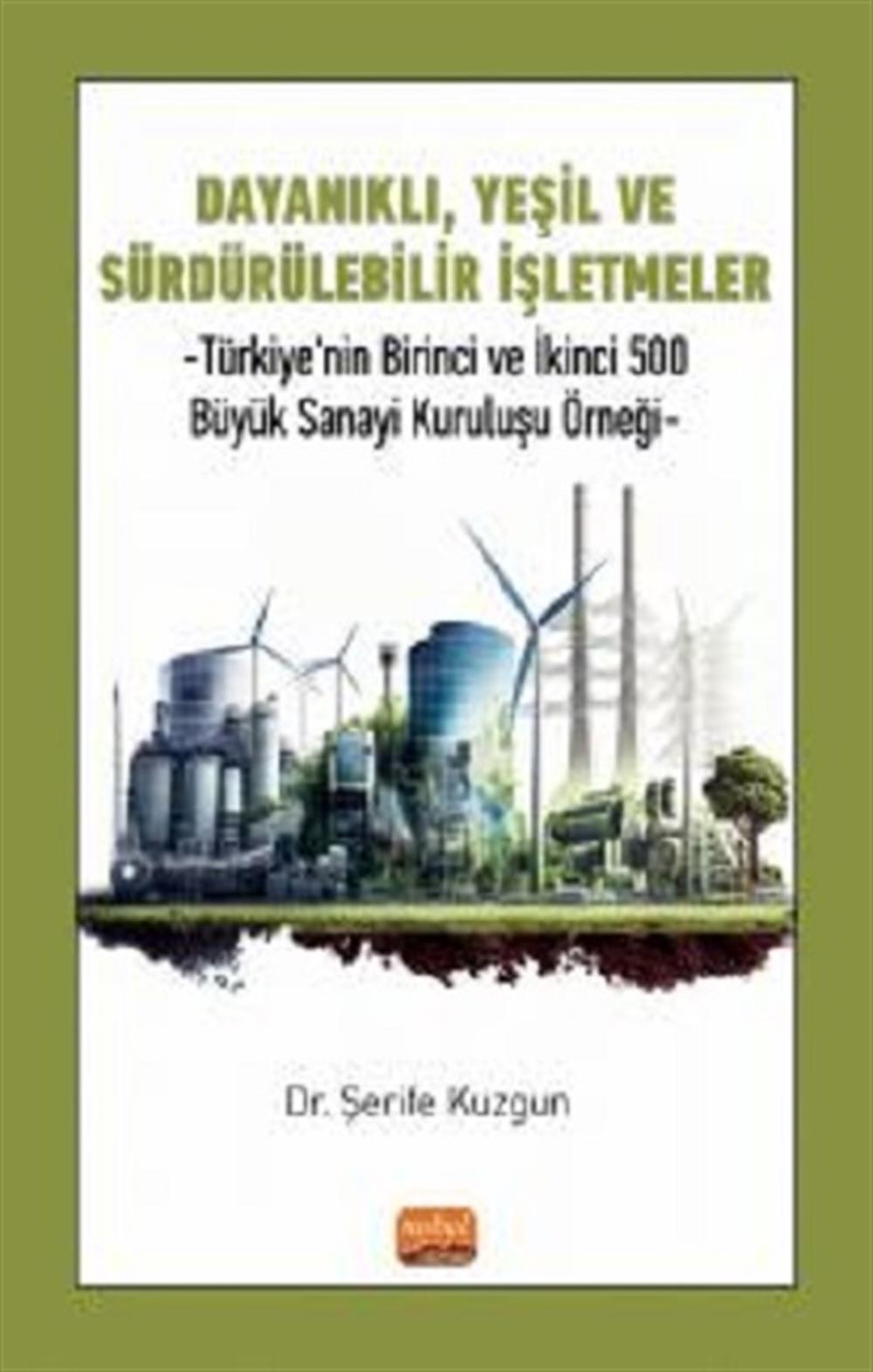 Dayanıklı, Yeşil ve Sürdürülebilir İşletmeler - Türkiye’nin Birinci ve İkinci 500 Büyük Sanayi Kuruluşu Örneği